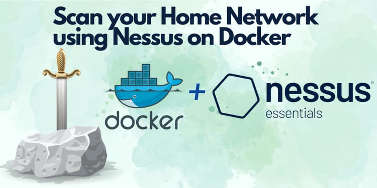 Scan your Home Network using Nessus on Docker